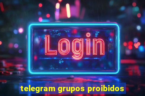 telegram grupos proibidos